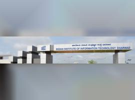 IIIT Dharwad - Indian Institute of Information Technology